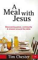 Tim Chester, A Meal with Jesus, meals, covenants, eating, church, fellowship